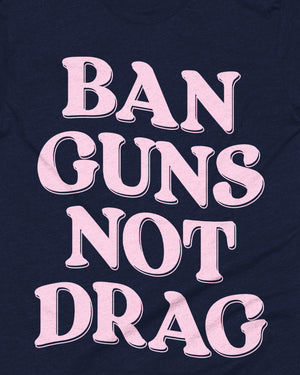 ban guns not drag | uni