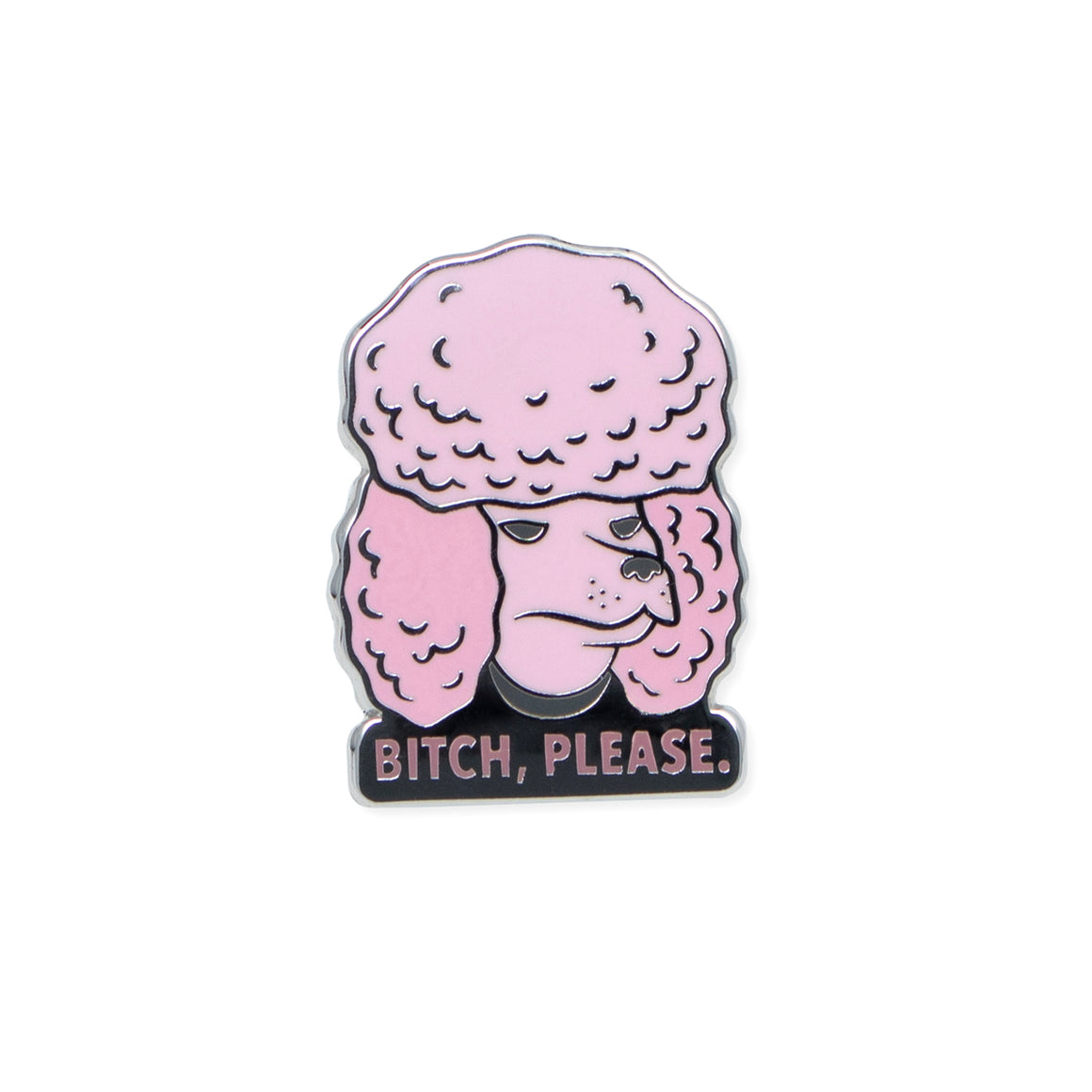 bitch please | enamel pin