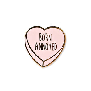 born annoyed | enamel pin